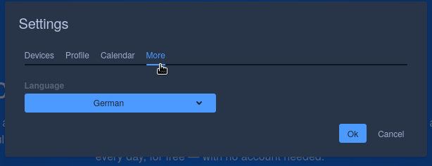 Bei den Einstellungen (=Settings) auf More gehen und dann German (=Deutsch) auswählen